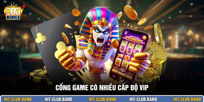Cổng game có nhiều cấp độ VIP