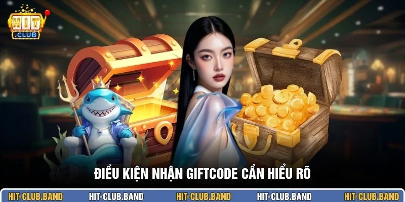 Điều kiện nhận giftcode cần hiểu rõ
