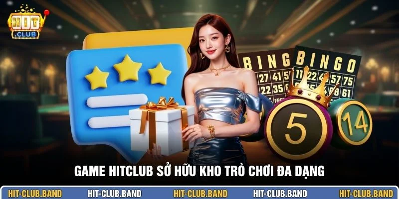 Game HITCLUB sở hữu kho trò chơi đa dạng