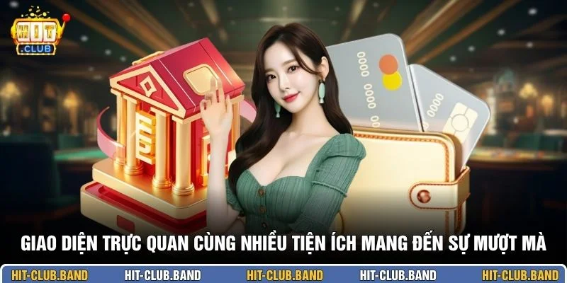 Giao diện trực quan cùng nhiều tiện ích mang đến sự mượt mà