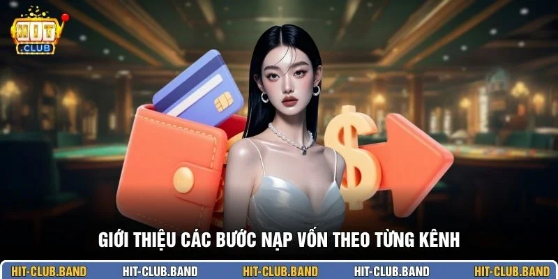 Giới thiệu các bước nạp vốn theo từng kênh
