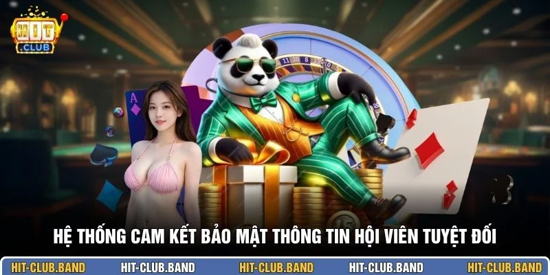 Hệ thống cam kết bảo mật thông tin hội viên tuyệt đối