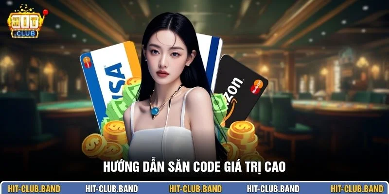 Hướng dẫn săn code giá trị cao