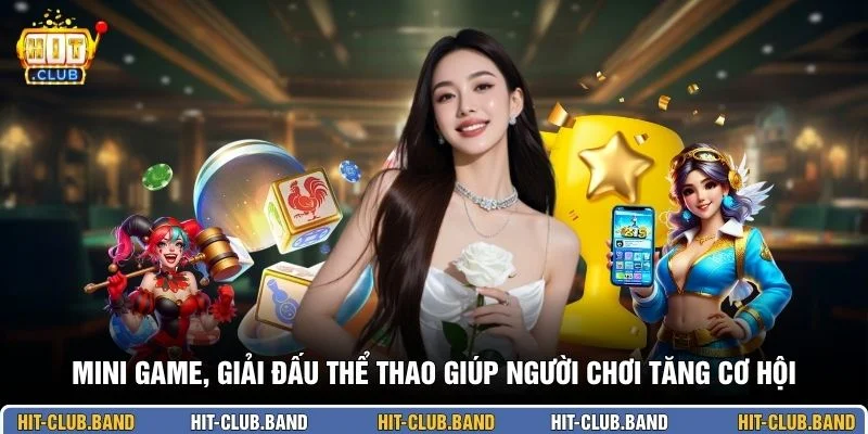 Mini game, giải đấu thể thao giúp người chơi tăng cơ hội