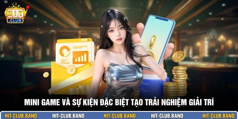 Mini game và sự kiện đặc biệt tạo trải nghiệm giải trí
