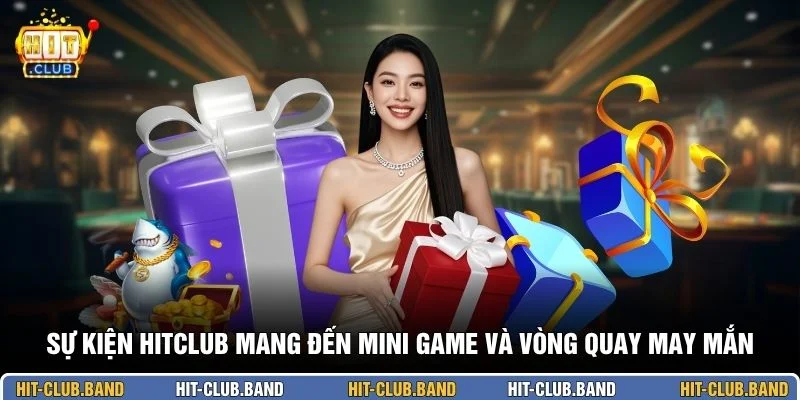 Sự kiện HITCLUB mang đến mini game và vòng quay may mắn