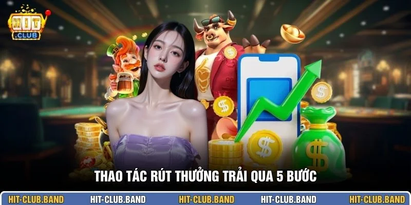 Thao tác rút thưởng trải qua 5 bước