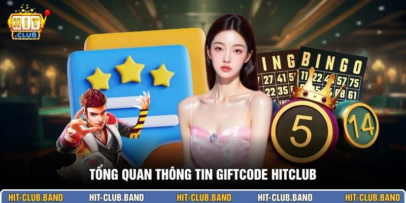 Tổng quan thông tin giftcode HITCLUB
