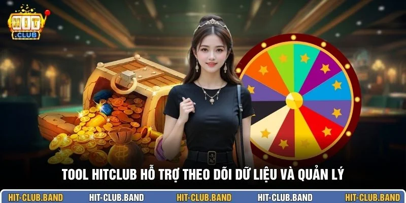 Tool HITCLUB hỗ trợ theo dõi dữ liệu và quản lý